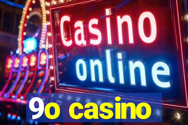 9o casino